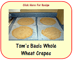 tom's basic whole wheat crepes recipe